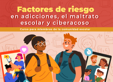 Factores de riesgo en adicciones, el maltrato escolar y ciberacoso